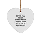 Funny Postmaster Quote Gifts from Men to Family, Heart Ornament for Christmas, 'Caution: I'm A Retired Postmaster... Stay At Your Own Risk!' - Image 1